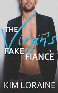 The Virgin's Fake Fiance by Kim Loraine