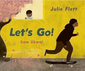 Let's Go! by Julie Flett