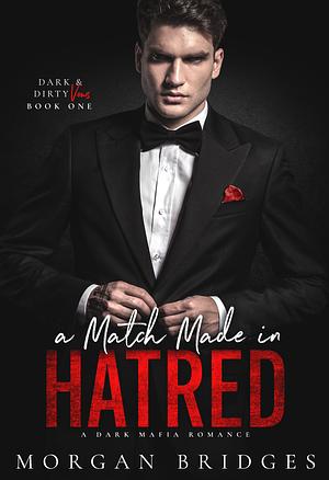 A Match Made in Hate by Morgan Bridges