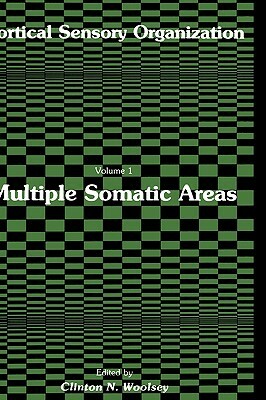 Cortical Sensory Organization: Multiple Somatic Areas by Clinton N. Woolsey