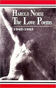 Harold Norse, the Love Poems, 1940-1985 by Harold Norse