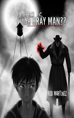 Who Is The Gray Man? by Rod Martinez