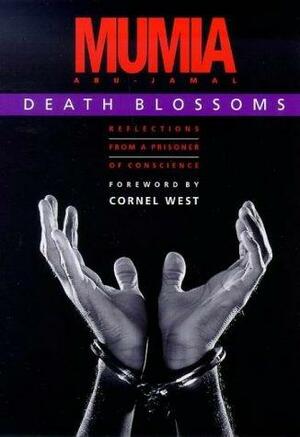 Death Blossoms: Reflections From A Prisoner Of Conscience by Mumia Abu-Jamal, Mumia Abu-Jamal