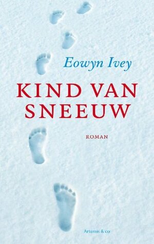 Kind van sneeuw by Eowyn Ivey