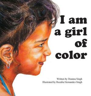 I Am a Girl of Color by Deanna Singh
