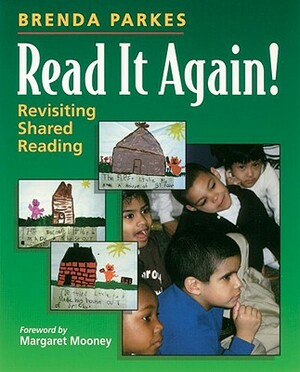 Read It Again!: Revisiting Shared Reading by Brenda Parkes