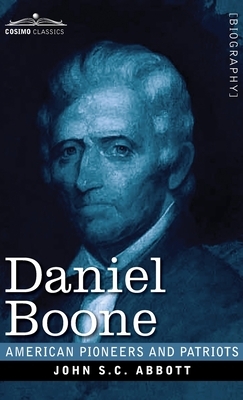 Daniel Boone: The Pioneer of Kentucky by John S.C. Abbott