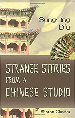 Strange Stories From A Chinese Studio by Pu Songling
