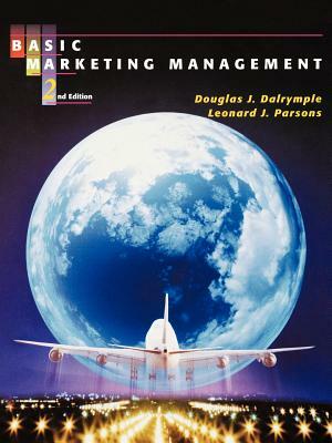 Basic Marketing Management by Douglas J. Dalrymple, Leonard J. Parsons
