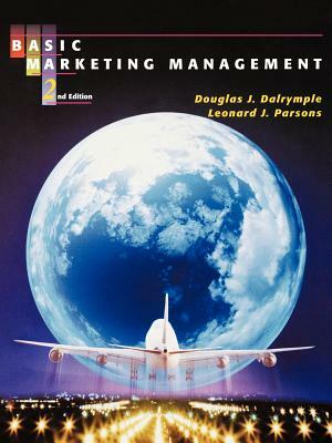 Basic Marketing Management by Douglas J. Dalrymple, Leonard J. Parsons