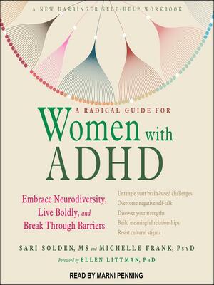 A Radical Guide for Women with ADHD by Michelle Frank, Ellen Littman, Sari Solden