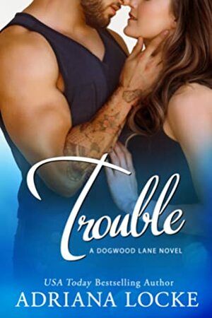 Trouble by Adriana Locke