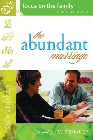 The Abundant Marriage by Focus on the Family, Focus on the Family