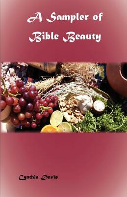 A Sampler of Bible Beauty by Cynthia Davis