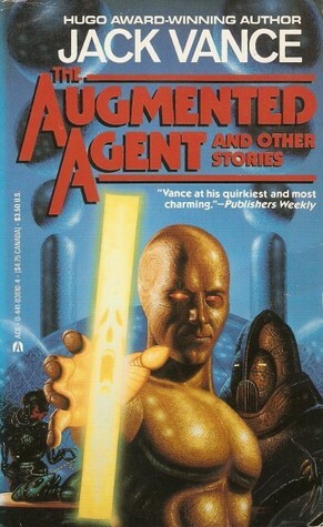 The Augmented Agent  and Other Stories by Jack Vance