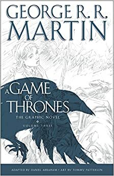 A Game of Thrones: Taht Oyunları, Cilt 3 by Tommy Patterson, George R.R. Martin, Daniel Abraham