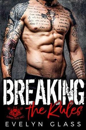 Breaking the Rules (Forsaken MC, #99) by Evelyn Glass