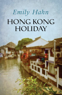 Hong Kong Holiday by Emily Hahn