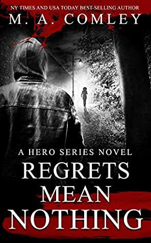 Regrets Mean Nothing by M.A. Comley