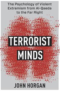 Terrorist Minds by John Horgan