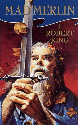 Mad Merlin by J. Robert King