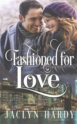 Fashioned for Love by Jaclyn Hardy