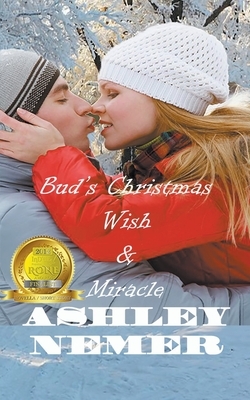 Bud's Christmas Wish / Miracle by Ashley Nemer
