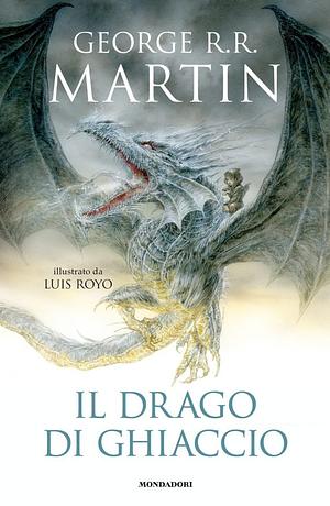 Il drago di ghiaccio by George R.R. Martin