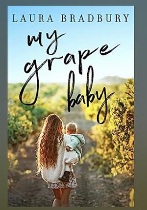 My Grape Baby by Laura Bradbury