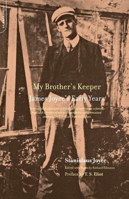 My Brother's Keeper: James Joyce's Early Years by Stanislaus Joyce, T.S. Eliot