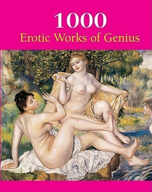 1000 Erotic Works of Genius by Victoria Charles, Hans-Jürgen Döpp