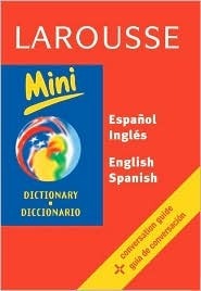 Larousse Mini Dictionary: Spanish-English/English-Spanish by Larousse