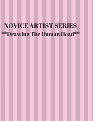 NOVICE ARTIST SERIES **Drawing The Human Head**: This 8.5 x 11 inch 118 page Sketch Book includes a brief 8 page Instruction Section about learning to by Larry Sparks