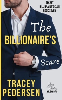 The Billionaire's Scare: Steamy Sensations Romance by Tracey Pedersen