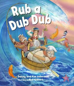 Rub a Dub Dub with CD [With CD (Audio)] by Danny Adlerman, Rob Gilbert, Kim Adlerman