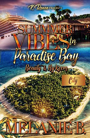 Summer Vibes In Paradise Bay: Beauty & Hy'Keem by Melanie B., Melanie B.