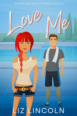 Love Me by Liz Lincoln