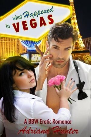 What Happened In Vegas by Adriana Hunter