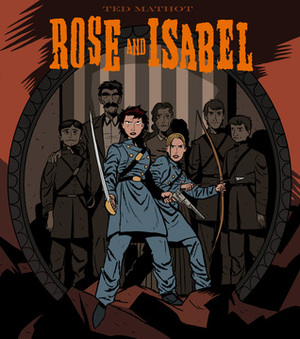 Rose and Isabel by Ted Mathot