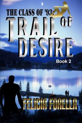 Trail of Desire by Felicia Forella