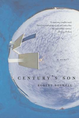 Century's Son by Robert Boswell