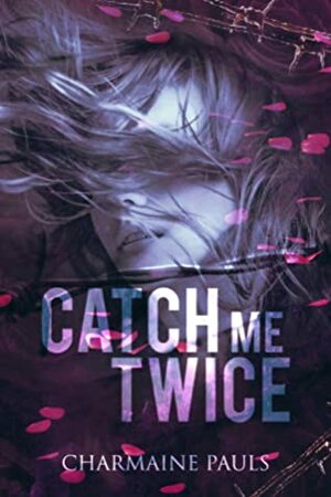 Catch Me Twice by Charmaine Pauls