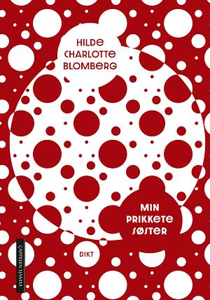 Min prikkete søster by Hilde Charlotte Blomberg