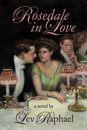 Rosedale in Love by Lev Raphael