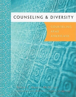 Counseling & Diversity: Arab Americans by Azara Santiago-Rivera, Sylvia Nassar-McMillan, Devika Dibya Choudhuri