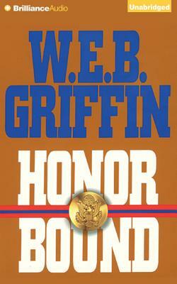 Honor Bound by W.E.B. Griffin