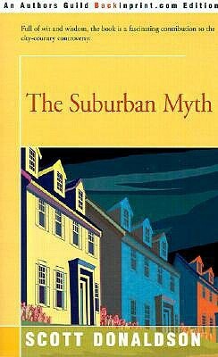 The Suburban Myth by Scott Donaldson