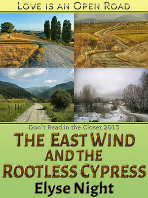 The East Wind and the Rootless Cypress by Elyse Night
