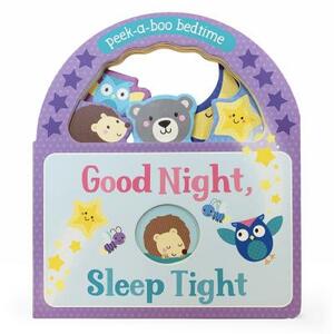 Goodnight, Sleep Tight: Peek-A-Boo Bedtime by Parragon Books