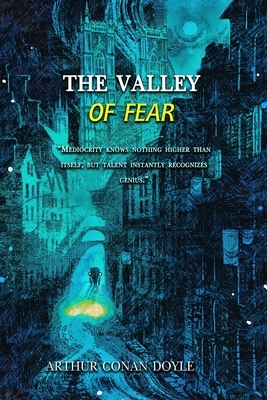 The Valley of Fear: Annotated by Arthur Conan Doyle